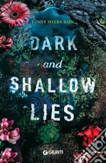 Dark and shallow lies libro di Myers Sain Ginny
