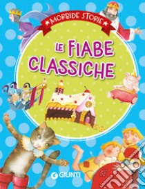 Le fiabe classiche libro