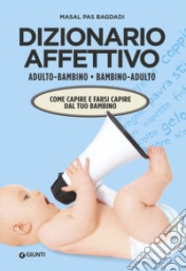 Dizionario affettivo adulto-bambino bambino-adulto libro di Pas Bagdadi Masal