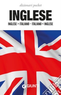 Dizionario inglese. Inglese-italiano, italiano-inglese libro