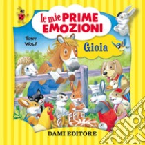 Gioia. Le mie prime emozioni libro di Lay Annalisa