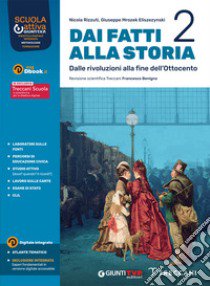 Dai fatti alla storia. Per le Scuole superiori. Con e-book. Con espansione online. Vol. 2 libro di Rizzuti Nicola; Mrozek Eliszezynski Giuseppe