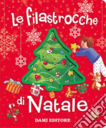 Le filastrocche di Natale. Ediz. a colori libro di Nencini Patrizia