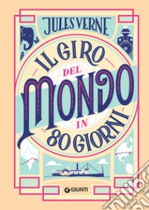 Il giro del mondo in 80 giorni. Nuova ediz. libro di Verne Jules