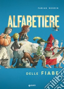 Alfabetiere delle fiabe libro di Negrin Fabian