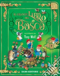 Il grande libro del bosco libro