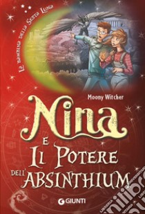 Nina e il potere dell'Absinthium libro di Moony Witcher