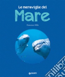 Le meraviglie del mare libro di Milo Francesco