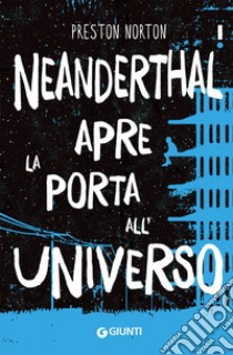 Neanderthal apre la porta all'universo libro di Norton Preston