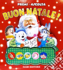 Buon Natale! Premi e ascolta. Ediz. a colori libro di Casalis Anna