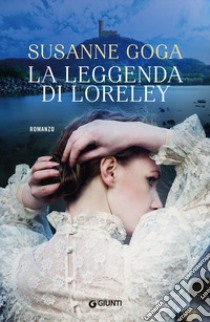 La leggenda di Loreley libro di Goga Susanne