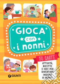 Gioca con i nonni! Ediz. a colori. Con 50 Carte libro di Sidoti Beniamino