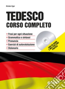 Tedesco. Corso completo. Con CD-Audio. Con File audio per il download libro di Eger Kirsten