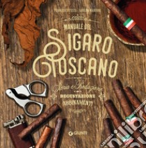 Manuale del sigaro toscano libro di Testa Francesco; Marconi Aroldo