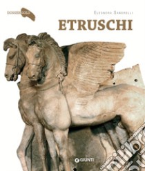 Etruschi. Storia di un popolo misterioso libro di Sandrelli Eleonora