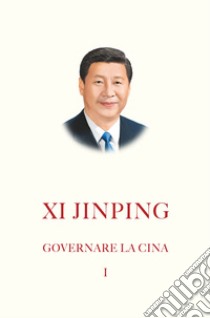 Governare la Cina. Nuova ediz. libro di Xi Jinping