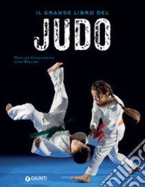 Il grande libro del judo libro di Cavaciocchi Matilde; Bellodi Lino