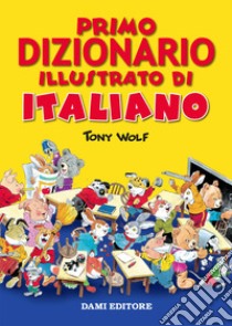 Primo dizionario illustrato italiano libro di Mari R. (cur.)