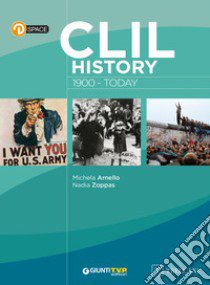 Storie. Il passato nel presente. CLIL history 1900-today. Per le Scuole superiori. Con e-book. Con espansione online libro di Graziosi A. (cur.)