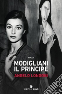 Modigliani il principe libro di Longoni Angelo