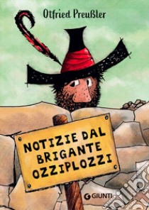 Notizie dal brigante Ozziplozzi libro di Preussler Otfried