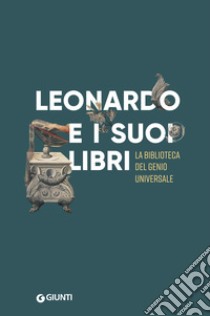 Leonardo e i suoi libri libro