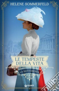 Le tempeste della vita. La dottoressa. Vol. 2 libro di Sommerfeld Helene