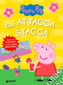 Gli attacca-stacca di Peppa Pig libro di D'Achille Silvia