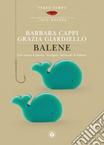 Balene libro di Cappi Barbara; Giardiello Grazia