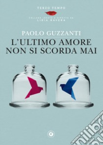 L'ultimo amore non si scorda mai libro di Guzzanti Paolo