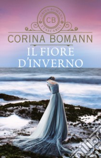 Il fiore d'inverno libro di Bomann Corina