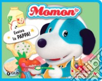 Evviva la pappa! Momon. Ediz. a colori libro di Dami Allegra