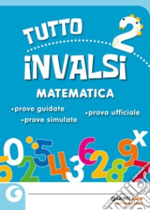 Tuttoinvalsi matematica 2019. Per la 2ª classe elementare libro