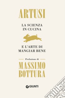 La scienza in cucina e l'arte di mangiar bene libro di Artusi Pellegrino