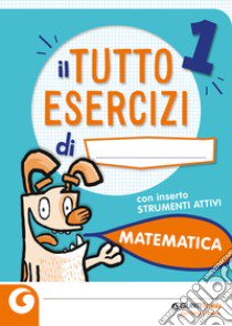 Tuttoesercizi. Matematica. Per la 1ª classe elementare libro di Soldaini Gianna