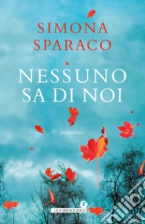 Nessuno sa di noi libro di Sparaco Simona