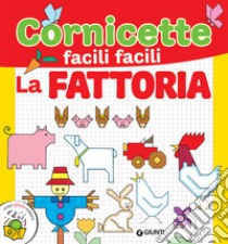 La fattoria. Cornicette facili facili libro di Reggiani Sara