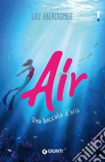 Air. Una boccata d'aria libro di Abercrombie Lou