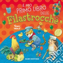 Il mio primo libro delle filastrocche. Ediz. a colori libro di Casalis Anna