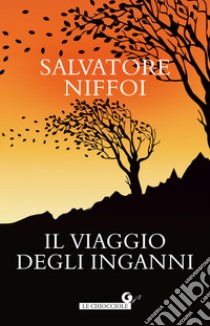 Il viaggio degli inganni libro di Niffoi Salvatore