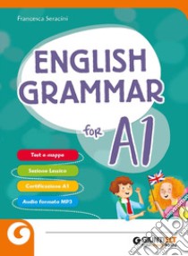 English grammar for A1. Per la Scuola media libro di Seracini Francesca L.