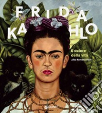 Frida Kahlo. Il colore della vita libro di Romano Pace Alba