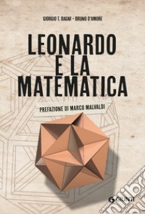 Leonardo e la matematica libro di Bagni Giorgio T.; D'Amore Bruno