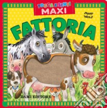 Fattoria. Tocca e senti maxi libro di Casalis Anna