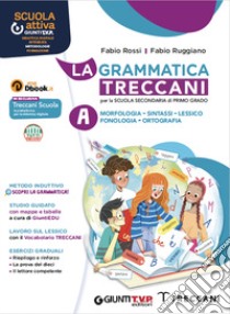 Grammatica Treccani. Per la Scuola media. Con e-book. Con espansione online (La). Vol. A: Morfologia libro di Rossi Fabio; Ruggiano Fabio