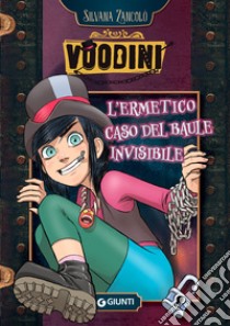 Voodini. L'ermetico caso del baule invisibile. Vol. 1 libro di Zancolò Silvana