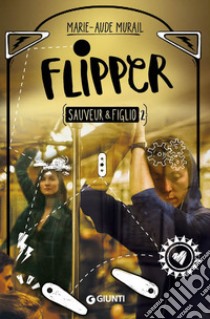 Flipper. Sauveur & Figlio. Vol. 2 libro di Murail Marie-Aude