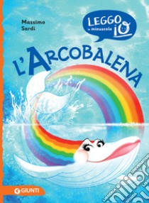 L'arcobalena libro di Sardi Massimo