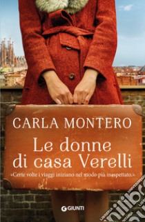 Le donne di casa Verelli libro di Montero Carla