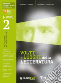 Volti e luoghi della letteratura 2. Per le Scuole superiori. Con e-book. Con espansione online. Vol. 2 libro di Carnero Roberto; Iannaccone Giuseppe